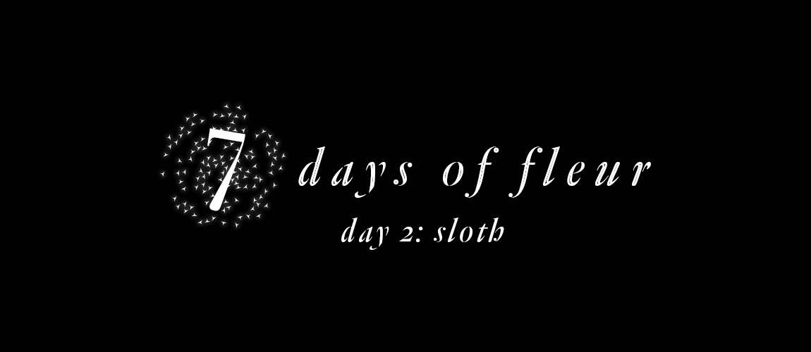 7 days of fleur | day 2: sloth