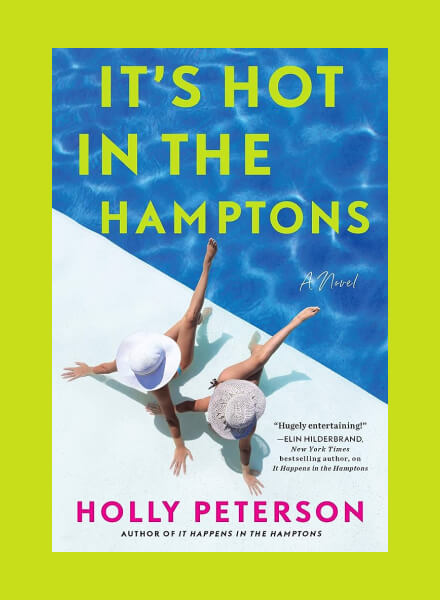 It’s Hot in the Hamptons by Holly Peterson